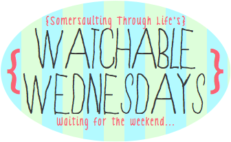 Watchable Wednesdays